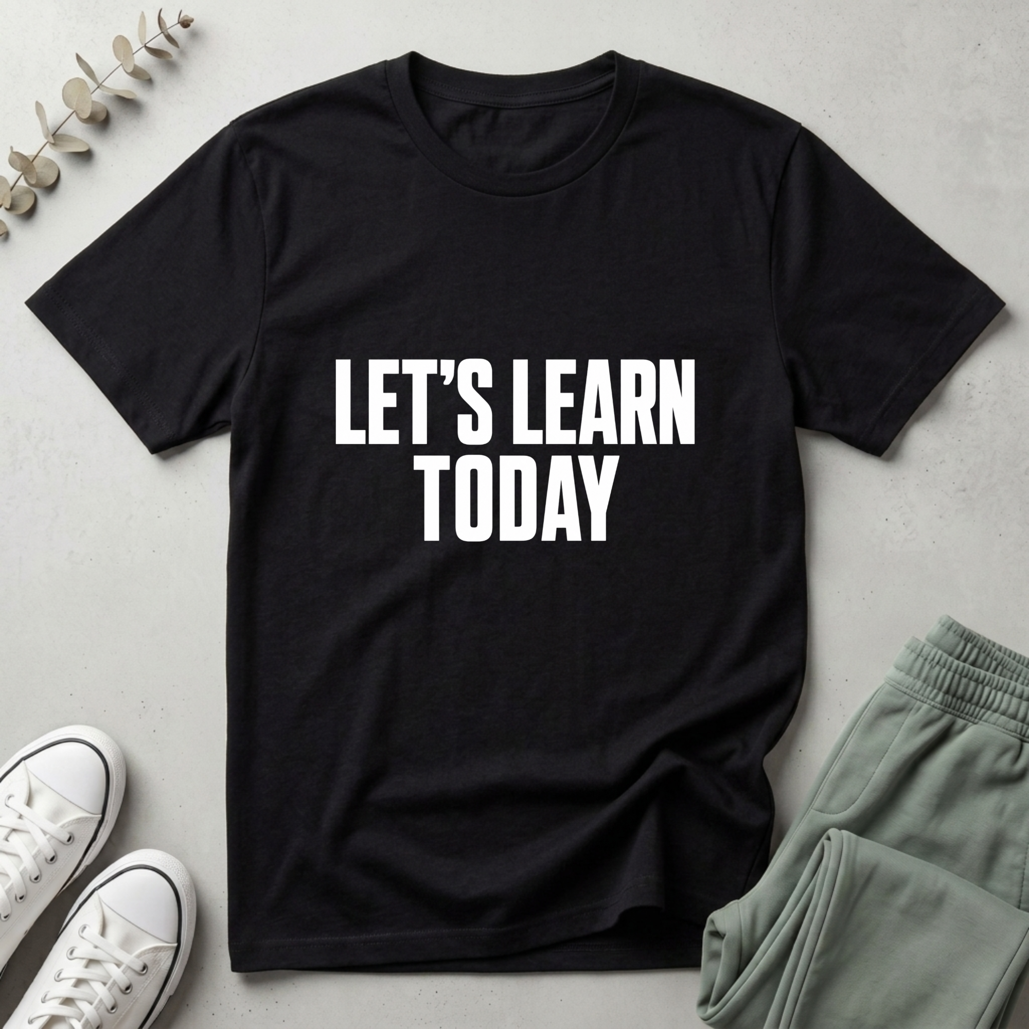 Let's Learn Today T-Shirt