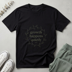 Growth Happens Quietly T-Shirt