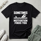 Sometimes Motivation Finds You T-Shirt