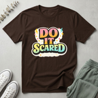 Do It Scared T-Shirt