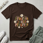 Progress Is Still Progress T-Shirt