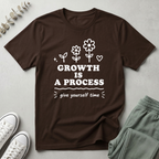 Growth Is A Process T-Shirt