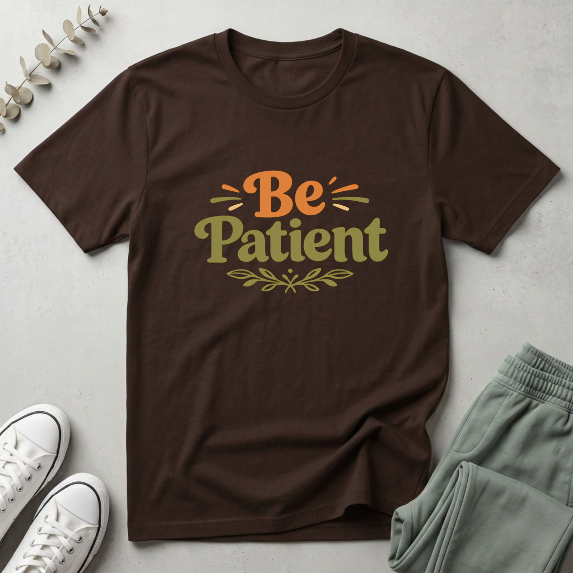 Be Patient T-Shirt