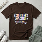 Confidence Loading T-Shirt