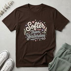 Softer Than Yesterday T-Shirt