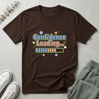 Confidence Loading ... T-Shirt