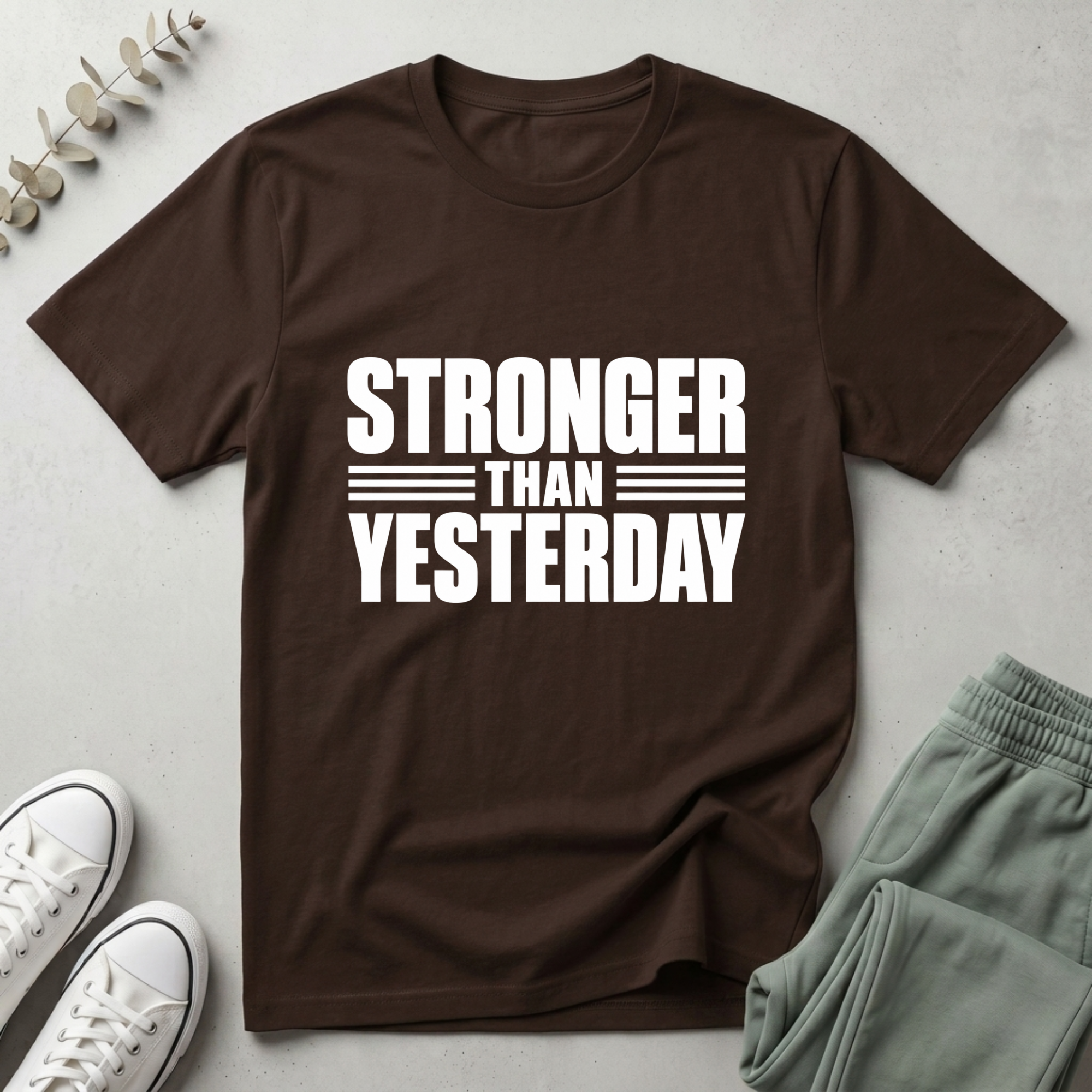 Stronger Than Yesterday T-Shirt