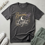 Becoming Light T-Shirt