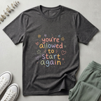 Allowed To Start Again T-Shirt