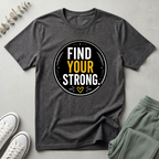 Find Your Strong T-Shirt