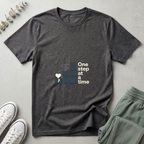 One Step At A Time T-Shirt