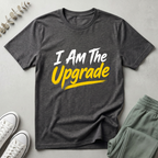 I Am The Upgrade T-Shirt