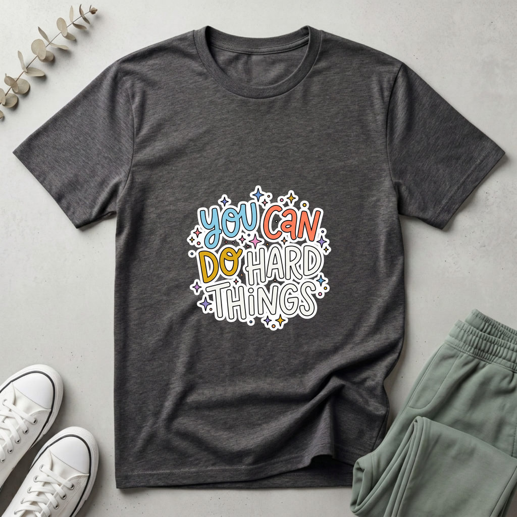 You Can Do Hard Things T-Shirt