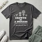 Growth Is A Process T-Shirt