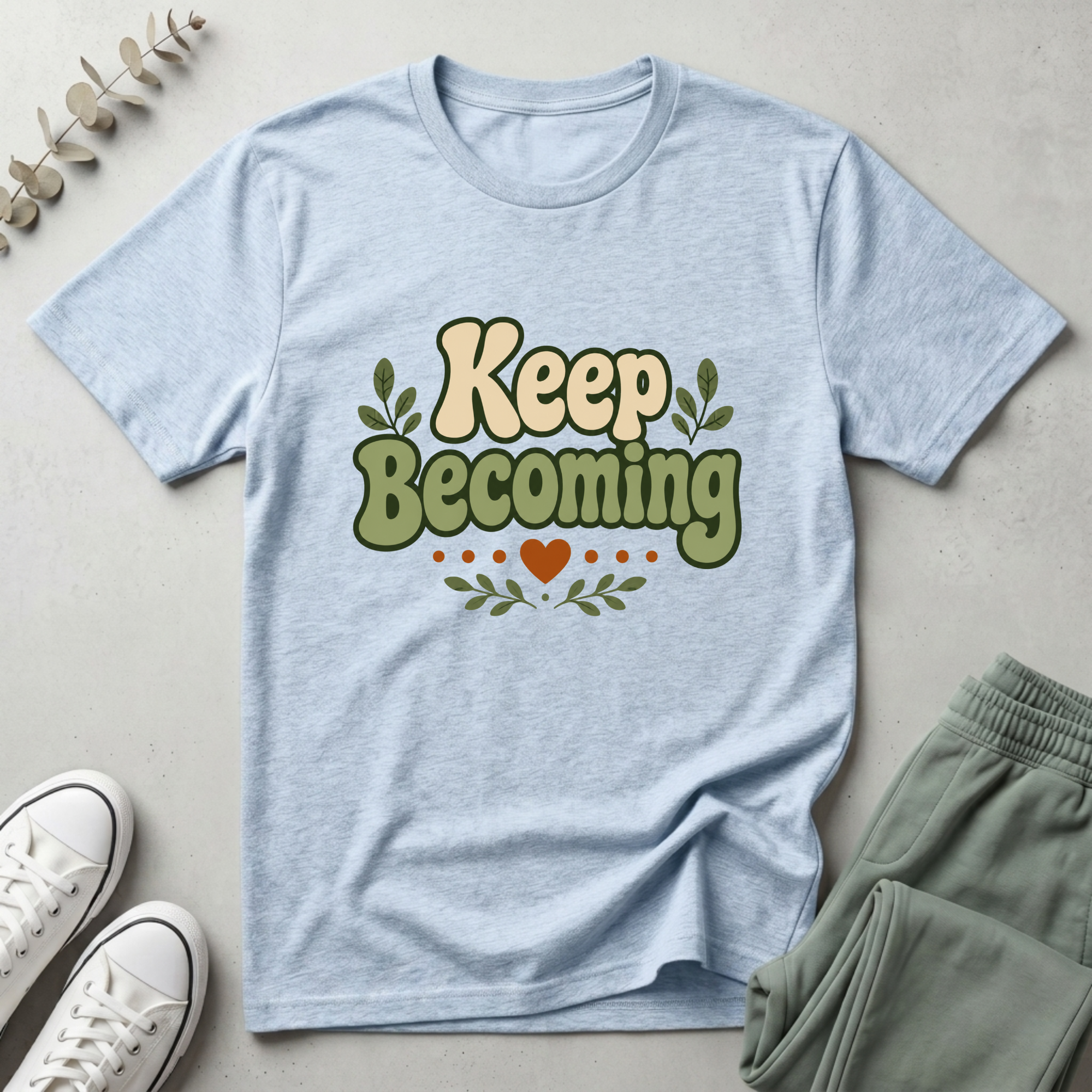 Keep Becoming T-Shirt