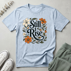 Still I Rise T-Shirt