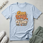 One Day At A Time T-Shirt