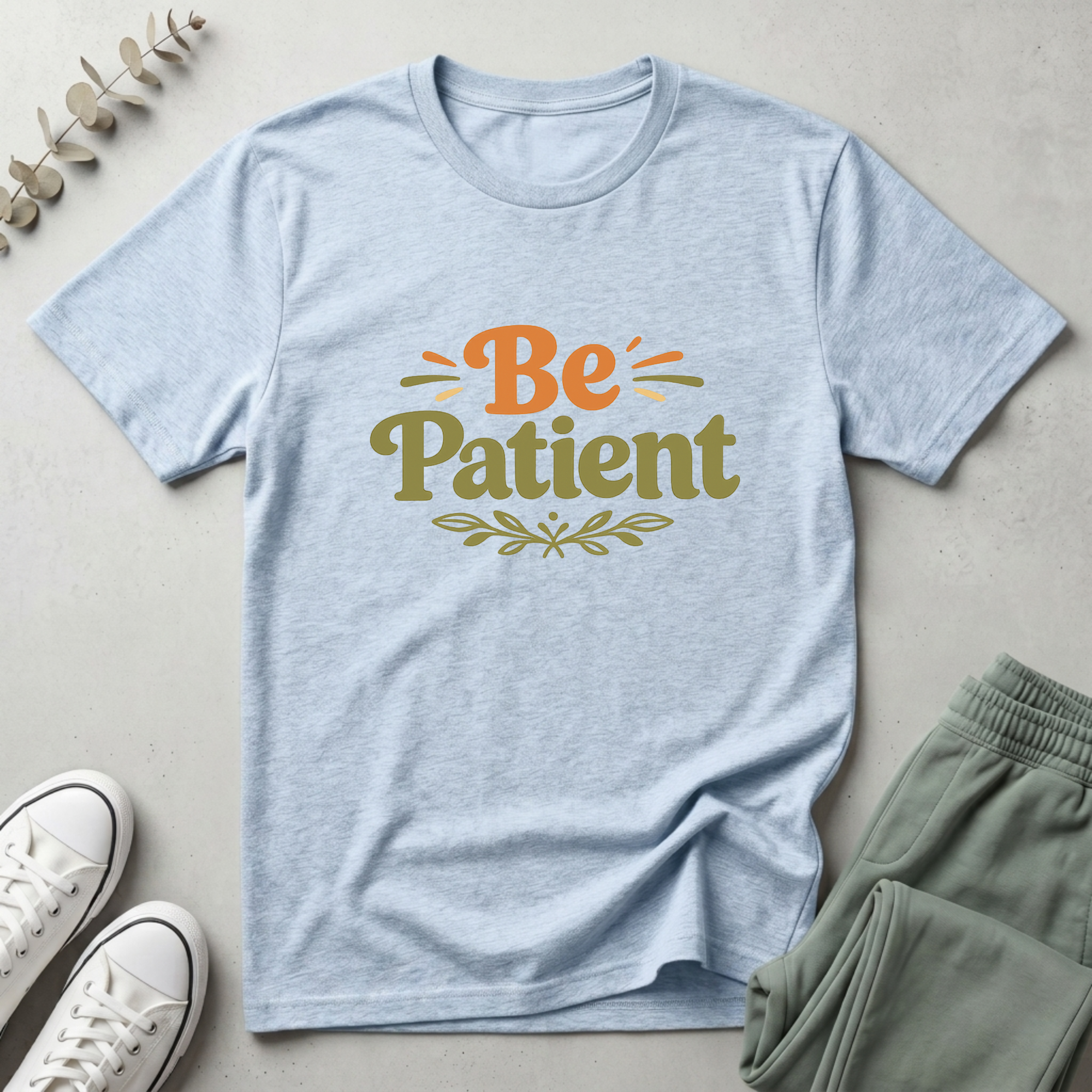 Be Patient T-Shirt