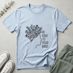 Be Kind To Your Mind T-Shirt