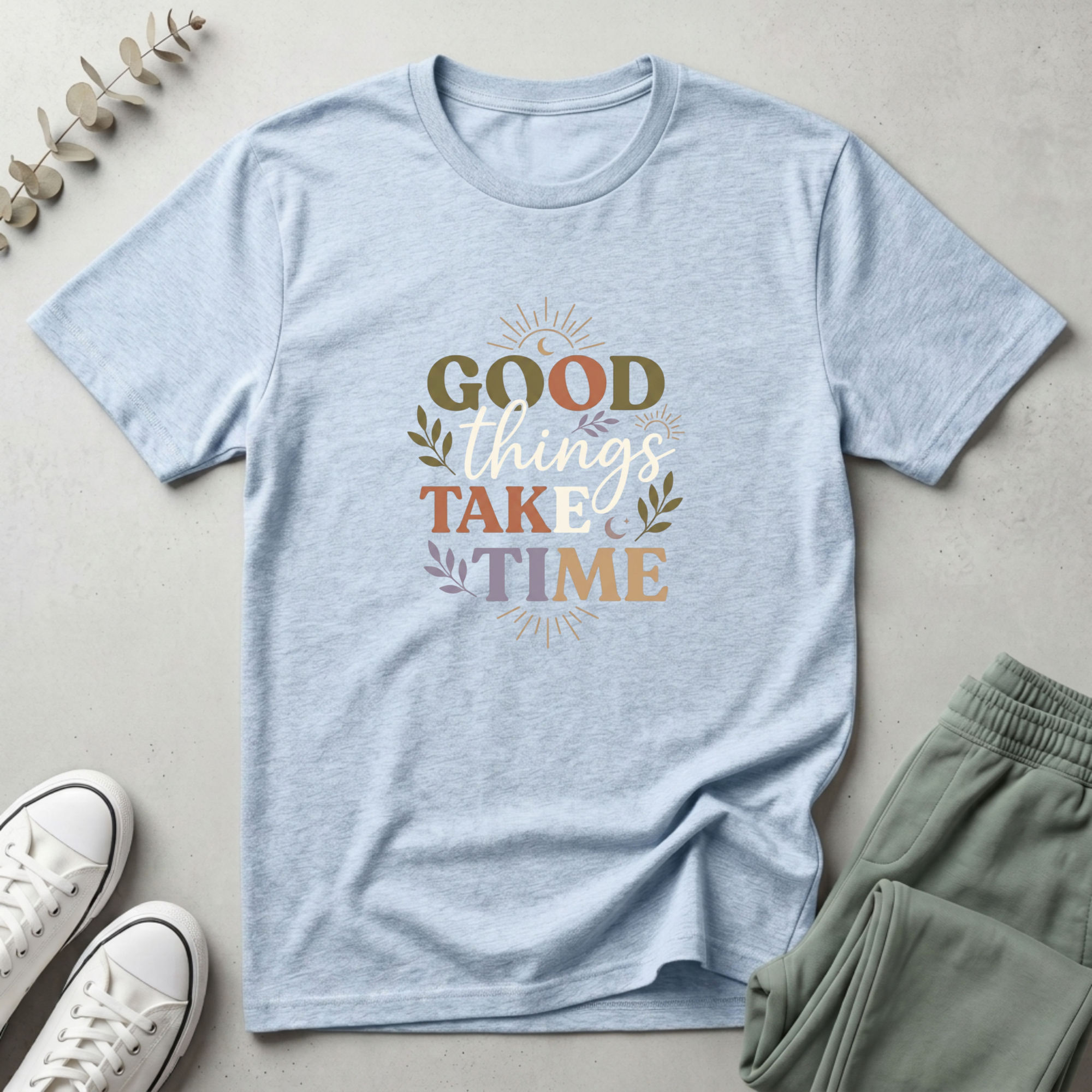 Good Things Take Time T-Shirt