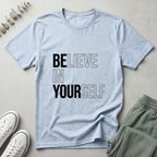 Believe In Yourself T-Shirt