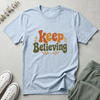 Keep Believing T-Shirt