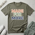 Made For More T-Shirt