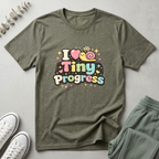 I Love Tiny Progress T-Shirt