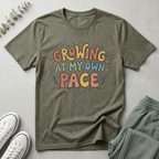 Growing At My Own Pace T-Shirt