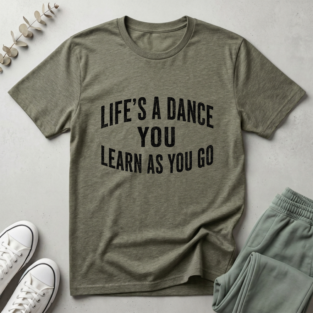 You Learn As You Go T-Shirt
