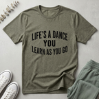 You Learn As You Go T-Shirt