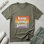 Keep Going Gently T-Shirt