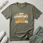 My Comfort Zone Hates Me T-Shirt