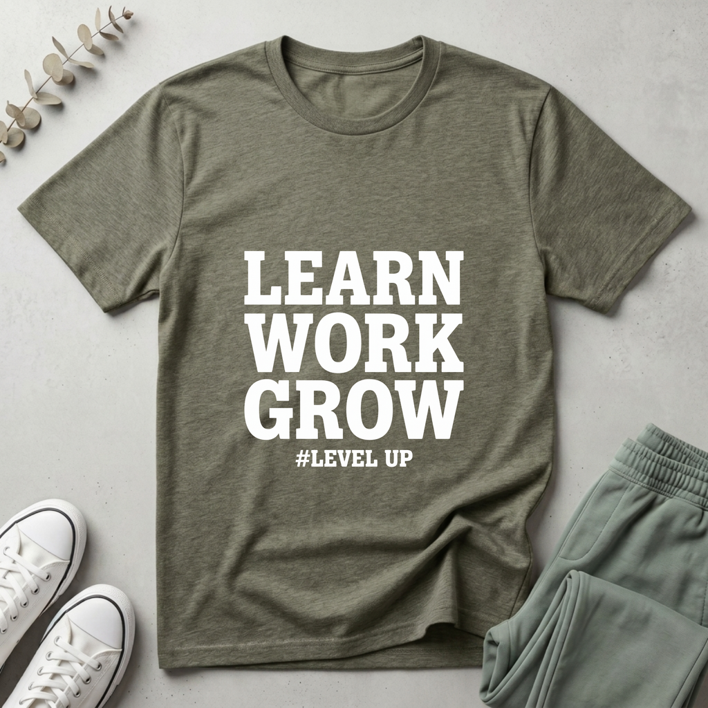 Learn Work Grow Level Up T-Shirt