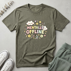 Mentally Offline T-Shirt