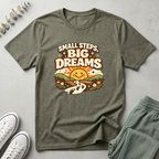 Small Steps Big Dreams T-Shirt