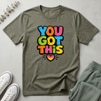 You Got This T-Shirt