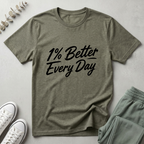 1% Better Every Day T-Shirt