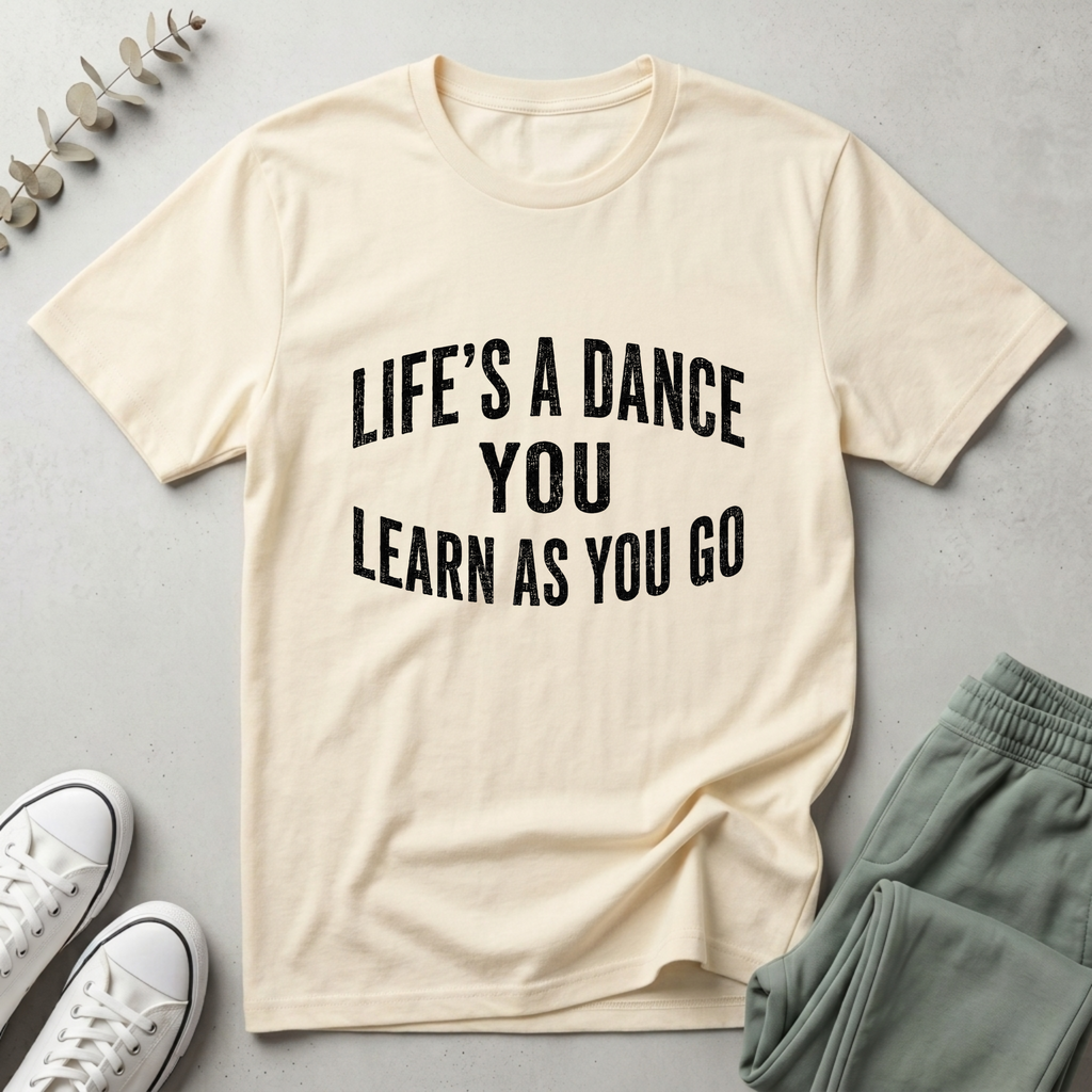 You Learn As You Go T-Shirt