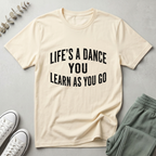 You Learn As You Go T-Shirt