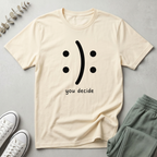 You Decide T-Shirt