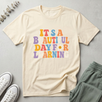 It's A Beautiful Day To Learning T-Shirt