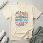 Joy Looks Good On Me T-Shirt