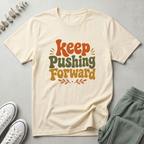 Keep Pushing Forward T-Shirt