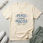 Peace Takes Practice T-Shirt