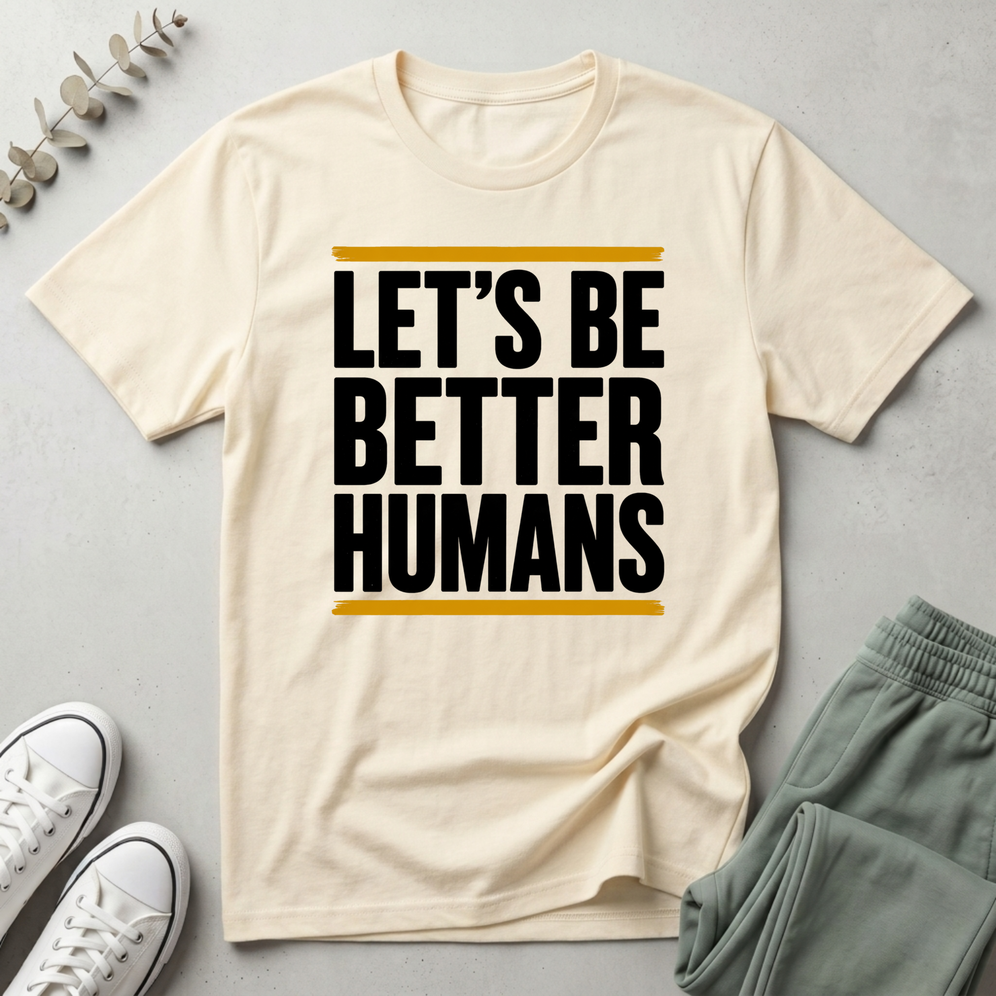 Let's Be Better Humans T-Shirt