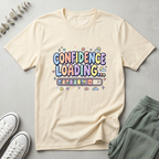 Confidence Loading T-Shirt