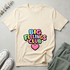 Big Feelings Club T-Shirt