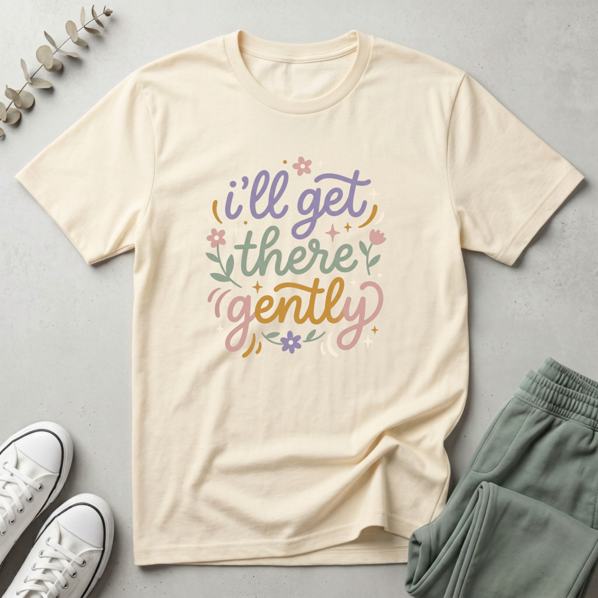 I'll Get There Gently T-Shirt