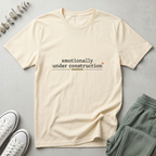 Emotionally Under Construction T-Shirt